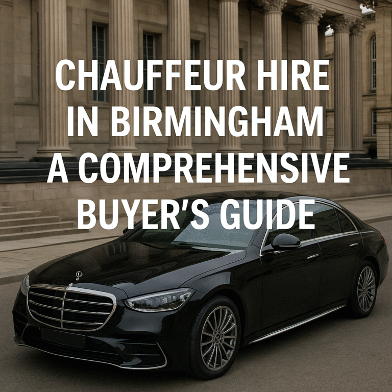 Read more about the article Chauffeur Hire in Birmingham: A Comprehensive Buyer’s Guide